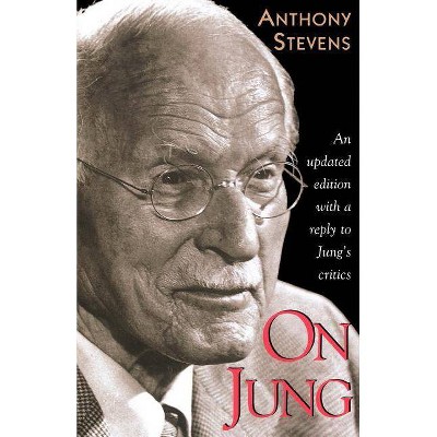 On Jung - by  Anthony Stevens (Paperback)