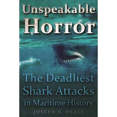 Unspeakable Horror - by  Joseph B Healy (Paperback)