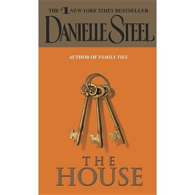 The House - by  Danielle Steel (Paperback)