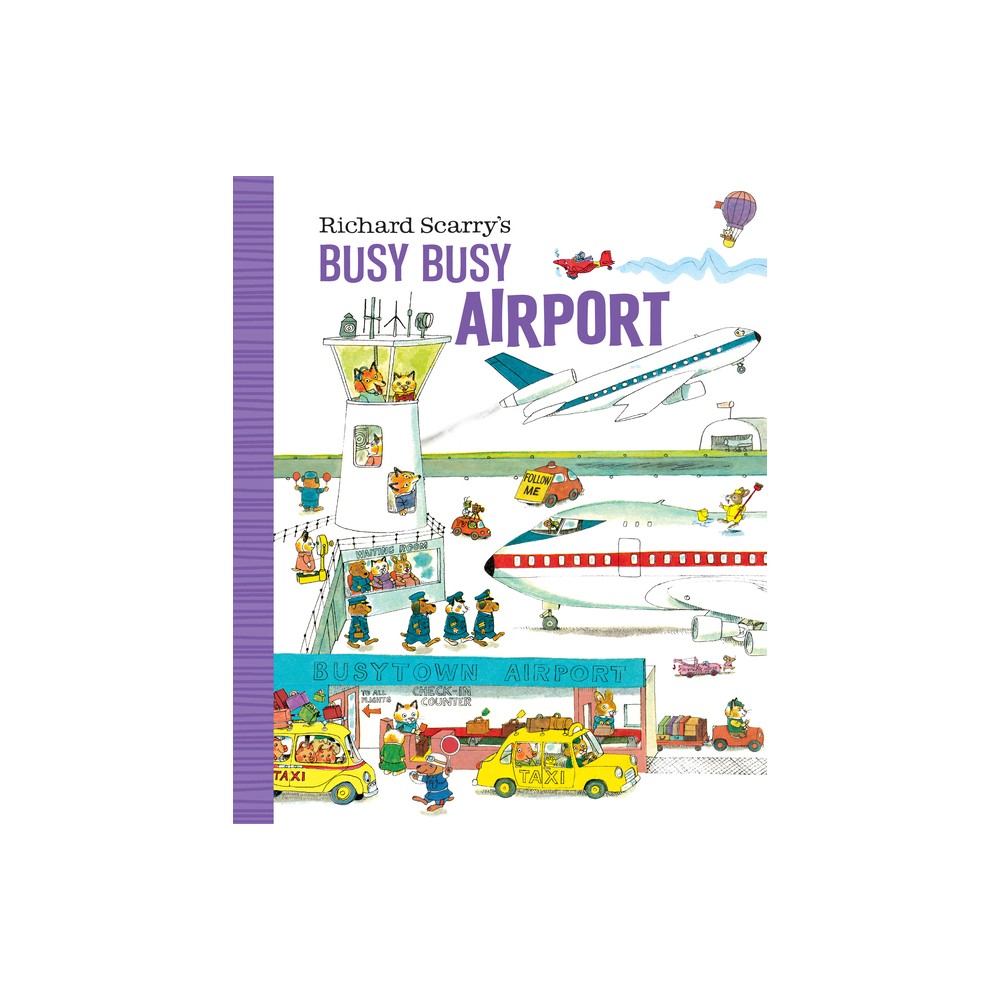 Richard Scarrys Busy Busy Airport - (Richard Scarrys Busy Busy Board Books) (Board Book)