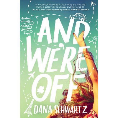 And We're Off - by  Dana Schwartz (Paperback)