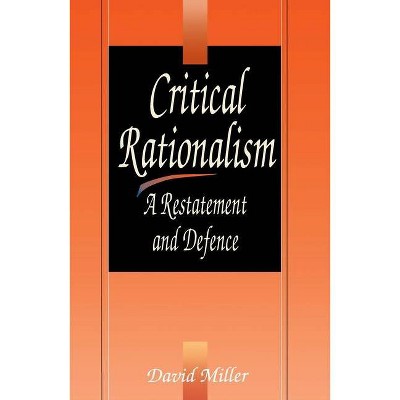 Critical Rationalism - by  David Miller (Paperback)