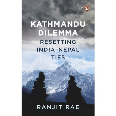 Kathmandu Dilemma - by  Ranjit Rae (Hardcover)