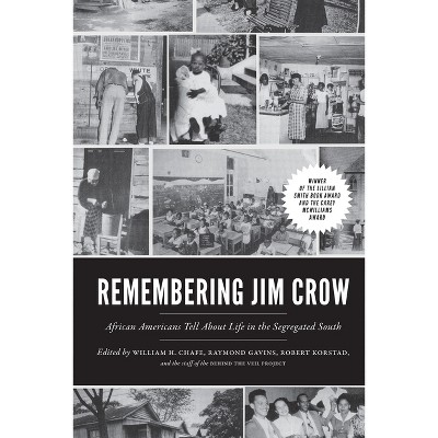 Remembering Jim Crow - by  William H Chafe & Raymond Gavins & Robert Korstad (Paperback)