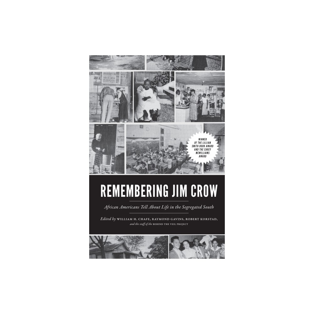 Remembering Jim Crow - by William H Chafe & Raymond Gavins & Robert Korstad (Paperback)