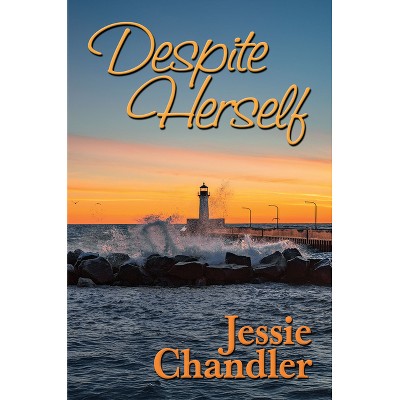 Despite Herself - by  Jessie Chandler (Paperback)