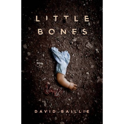 Little Bones - by  David Baillie (Paperback)