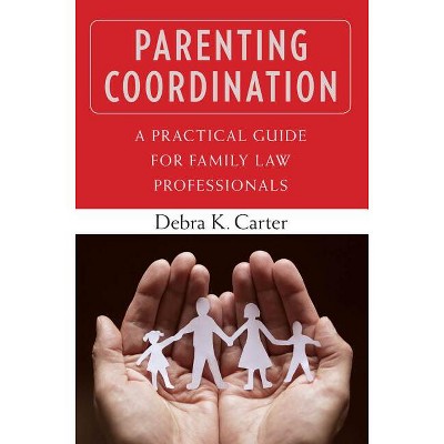 Parenting Coordination - by  Debra Carter (Paperback)