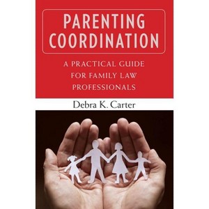 Parenting Coordination - by  Debra Carter (Paperback) - 1 of 1