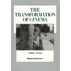 The Transformation of Cinema, 1907-1915 - (History of the American Cinema) by  Eileen Bowser (Paperback) - 1 of 1