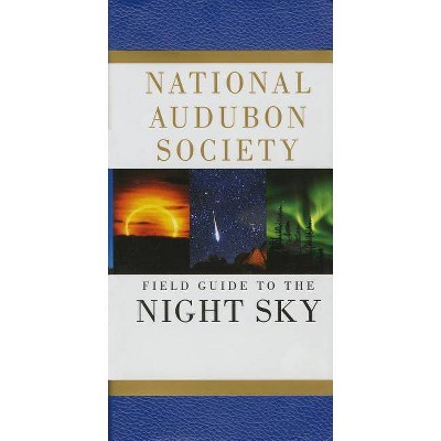 National Audubon Society Field Guide to the Night Sky - (National Audubon Society Field Guides (Paperback)) (Paperback)