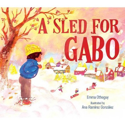 A Sled for Gabo - by  Emma Otheguy (Hardcover)