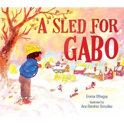 A Sled for Gabo - by  Emma Otheguy (Hardcover)