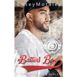 The Batter's Box - (Nashville Spicy) by  Casey Morales (Paperback) - 1 of 1