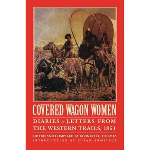 Covered Wagon Women, Volume 3 - by  Kenneth L Holmes (Paperback) - 1 of 1