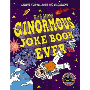 The Most Ginormous Joke Book Ever - by  Cider Mill Press (Paperback) - 1 of 1