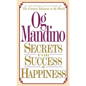 Secrets for Success and Happiness - by  Og Mandino (Paperback) - 1 of 1