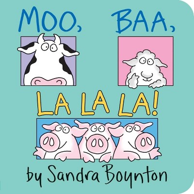 Moo, Baa, LA LA LA  by Sandra Boynton