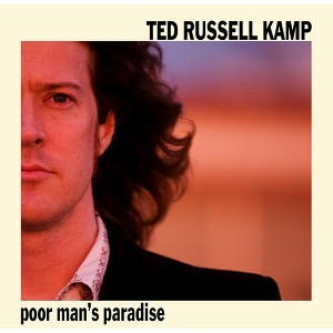 Ted Russell Kamp - Poor Man's Paradise (CD) - 1 of 1