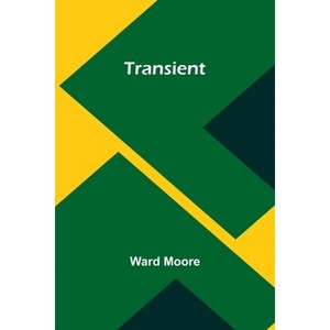 Transient - by  Ward Moore (Paperback) - 1 of 1