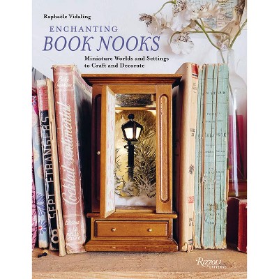 Enchanting Book Nooks - by  Raphaële Vidaling (Hardcover)