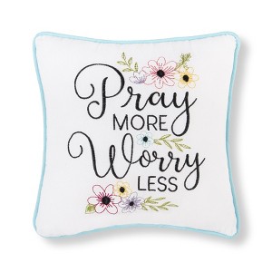 C&F Home 10" x 10" Pray More Worry Less Embroidered Small Petite Throw Pillow - 1 of 2