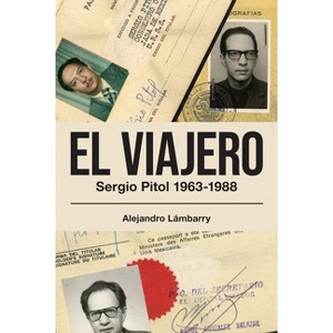 El viajero. Sergio Pitol (1963-1988) - (Literatura y Cultura) by  Alejandro Lámbarry (Paperback) - 1 of 1