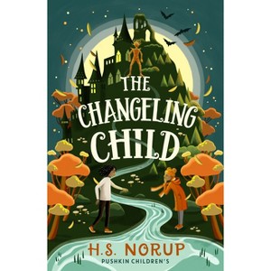 The Changeling Child - by  H S Norup (Paperback) - 1 of 1