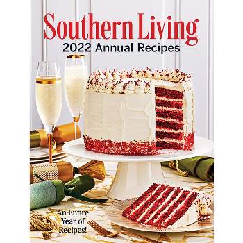 Southern Living 2022 Annual Recipes - by  Editors of Southern Living (Hardcover)