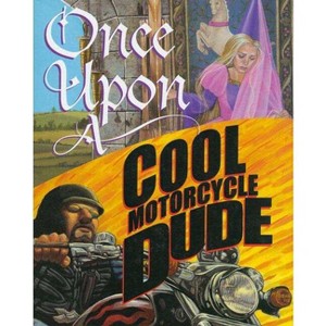 Once Upon a Cool Motorcycle Dude - by  Kevin O'Malley (Hardcover) - 1 of 1