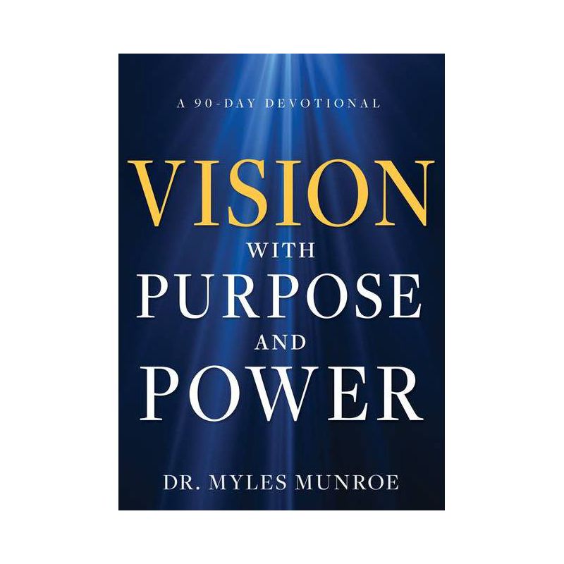 Vision with Purpose and Power - by  Myles Munroe (Hardcover), 1 of 2