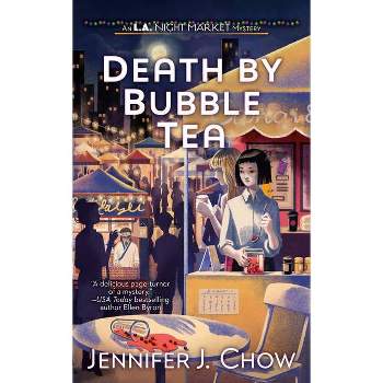 Death by Bubble Tea - (L.A. Night Market) by  Jennifer J Chow (Paperback)