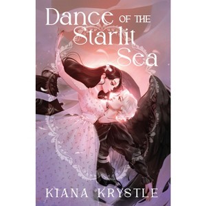 Dance of the Starlit Sea - by  Kiana Krystle (Hardcover) - 1 of 1