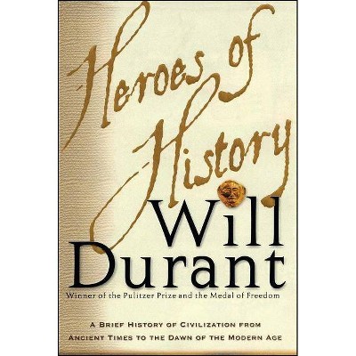 Heroes of History - by  Will Durant (Paperback)