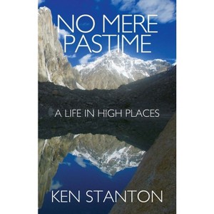 No Mere Pastime - by  Ken Stanton (Paperback) - 1 of 1