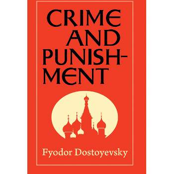 Crime and Punishment - by  Fyodor Dostoyevsky (Paperback)