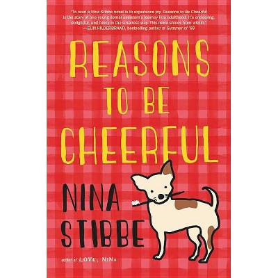 Reasons to Be Cheerful - by  Nina Stibbe (Hardcover)