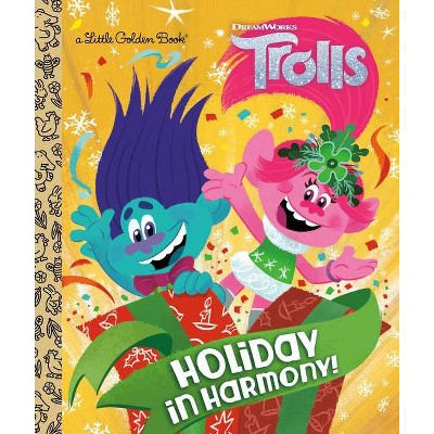 Holiday in Harmony! (DreamWorks Trolls) - (Little Golden Book) by  Golden Books (Hardcover)