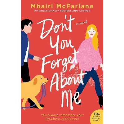 Don't You Forget about Me - by  Mhairi McFarlane (Paperback)