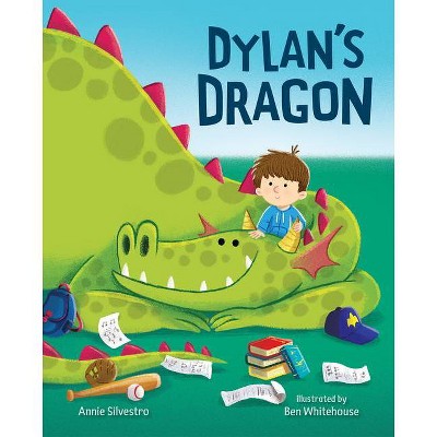 Dylan's Dragon - by  Annie Silvestro (Hardcover)