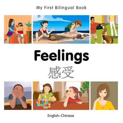 My First Bilingual Book-Feelings (English-Chinese) - by  Milet Publishing (Board Book)