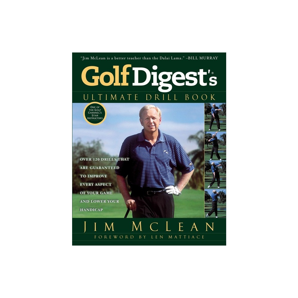 Golf Digests Ultimate Drill Book - by Jim McLean (Paperback)