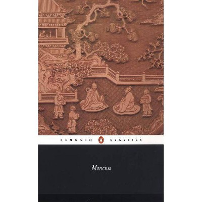 Mencius - (Penguin Classics) by  Anonymous (Paperback)