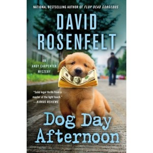 Dog Day Afternoon - (Andy Carpenter Novel) by David Rosenfelt - 1 of 1