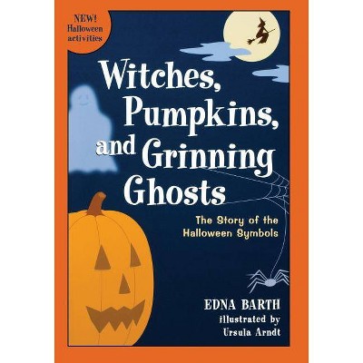 Witches, Pumpkins, and Grinning Ghosts - Annotated by  Edna Barth (Paperback)