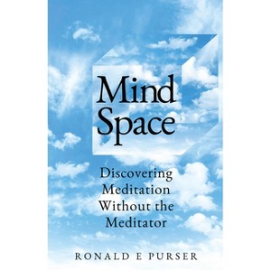 Mind Space - by  Ronald Edward Purser (Paperback) - 1 of 1