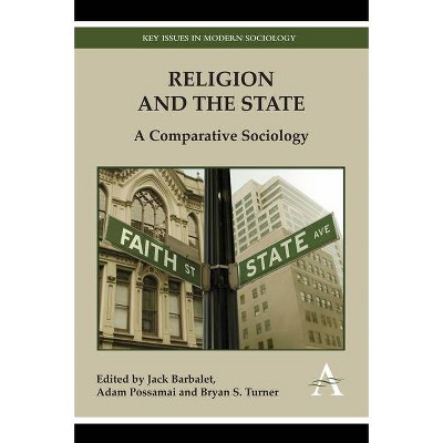 Religion and the State - (Key Issues in Modern Sociology) by  Jack Barbalet & Adam Possamai & Bryan S Turner (Paperback)