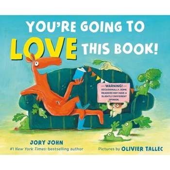 You're Going to Love This Book! - by  Jory John (Hardcover)