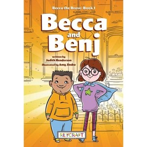 Becca and Benj (Becca the Brave, Book #1) - by  Judith Henderson (Hardcover) - 1 of 1