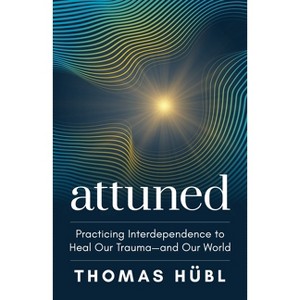 Attuned - by  Thomas Hübl (Hardcover) - 1 of 1